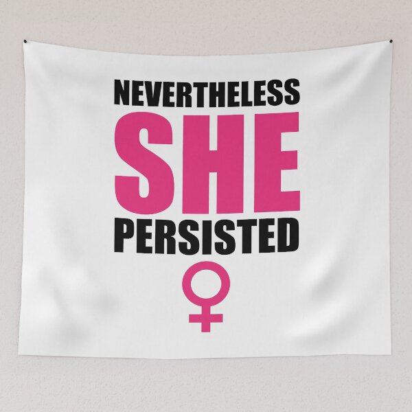 Item preview, Nevertheless, she persisted. designed and sold by welikestuff.