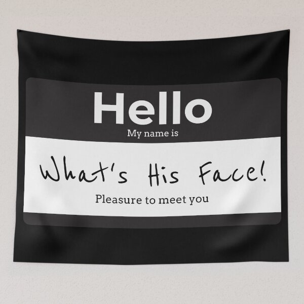 Item preview, Hello My Name is, WHATS HIS FACE! designed and sold by Right Passage.
