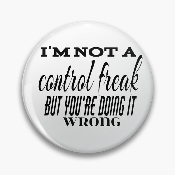 Item preview, I'M NOT A CONTROL FREAK BUT YOU'RE DOING IT WRONG designed and sold by leicha.