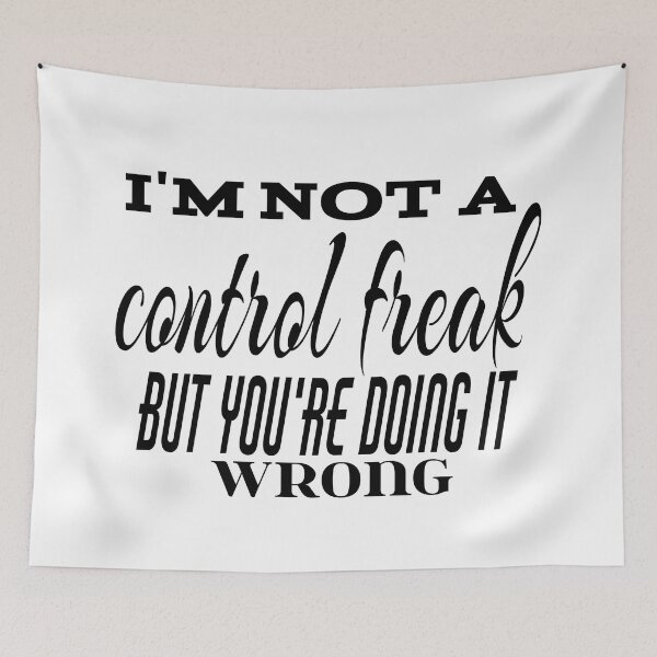 Item preview, I'M NOT A CONTROL FREAK BUT YOU'RE DOING IT WRONG designed and sold by leicha.