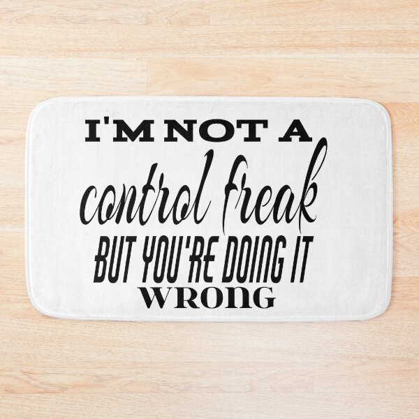 Item preview, I'M NOT A CONTROL FREAK BUT YOU'RE DOING IT WRONG designed and sold by leicha.