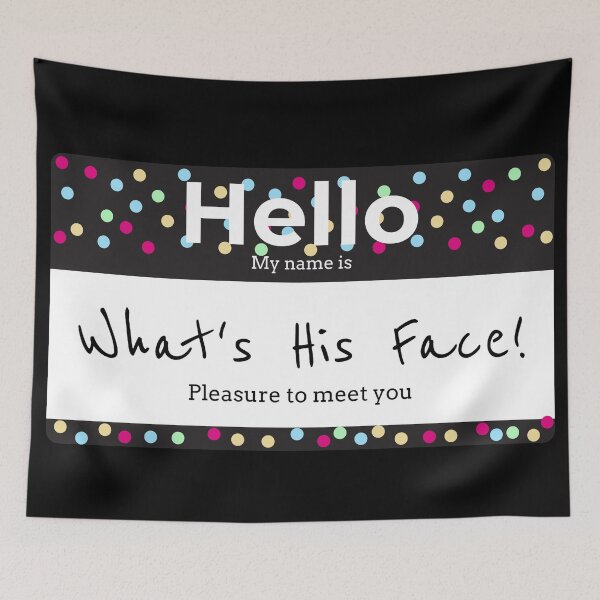 Item preview, Hello My Name is, WHATS HIS FACE! designed and sold by Right Passage.