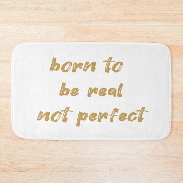 Item preview, born to be real not perfect quote designed and sold by misskholeta.