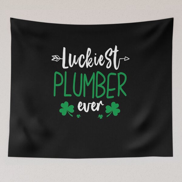 Item preview, funny patricks day Quote luckiest plumber ever Cool patricks day designed and sold by SmileYreAmazing.