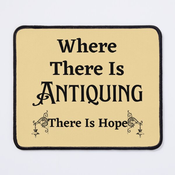 Item preview, Where There Is Antiquing There Is Hope Funny shirt men gift women gift designed and sold by InnovantDesigns.