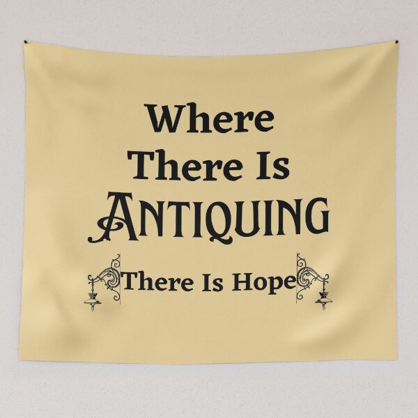 Item preview, Where There Is Antiquing There Is Hope Funny shirt men gift women gift designed and sold by InnovantDesigns.