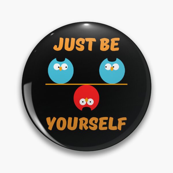Item preview, Just Be Yourself designed and sold by Rusty-Gate98.