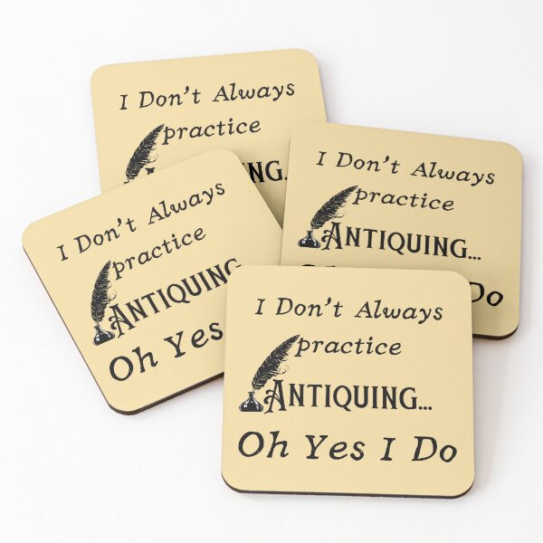 Item preview, I Don't Always practice Antiquing Funny shirt men gift women gift designed and sold by InnovantDesigns.