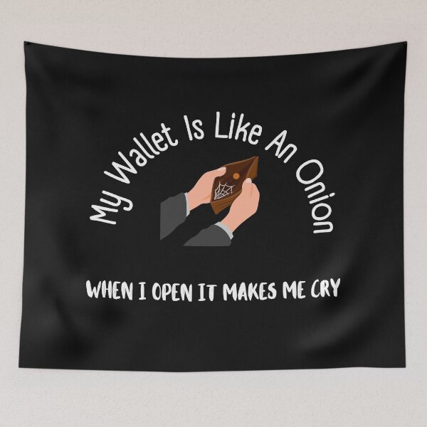 Item preview, My Wallet Is Like An Onion When I Open It Makes Me Cry designed and sold by Bap-tiste.