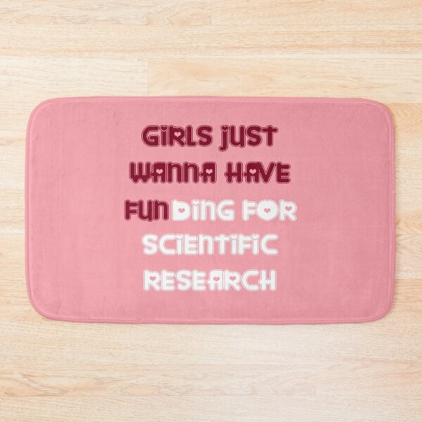 Item preview, girls just wanna have funding for scientific research designed and sold by Ripoubsb.