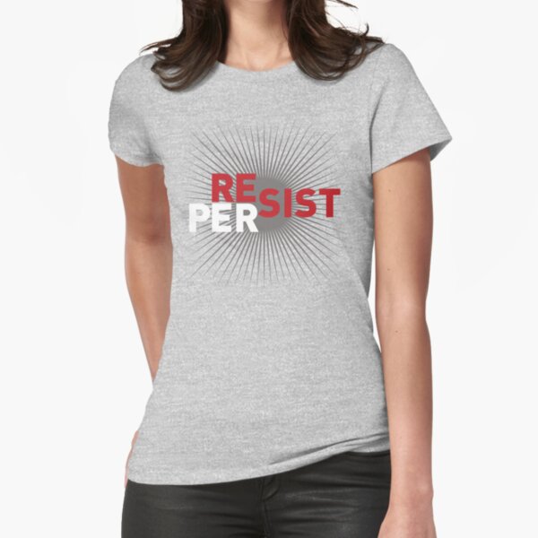 RESIST: PERSIST Fitted T-Shirt