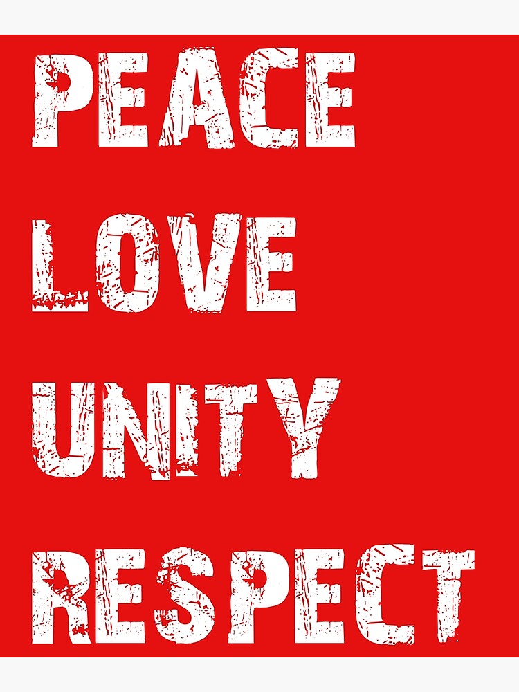 "PEACE LOVE UNITY AND RESPECT FOR ALL" Poster for Sale by