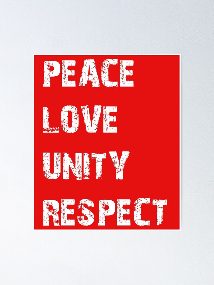"PEACE LOVE UNITY AND RESPECT FOR ALL" Poster for Sale by