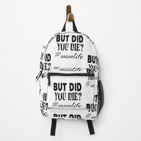 Item preview, BUT DID YOU DIE, momlife designed and sold by leicha.