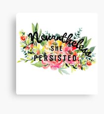 Nevertheless, She Persisted Canvas Print