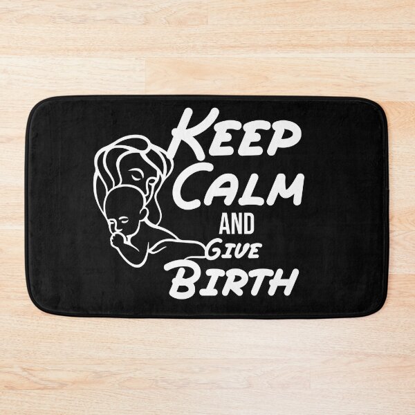 Item preview, Keep Calm And Give Birth, funny birth quote gift for new mom designed and sold by MDji-shop.