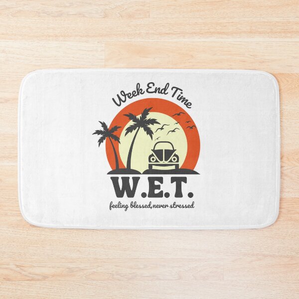Item preview, Week End Time (W.E.T.) Feeling Blessed, Never Stressed designed and sold by spreadaloha.