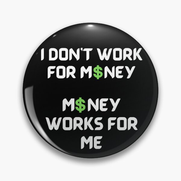Item preview, I Don’t Work For Money Money Works For Me-Black Background  designed and sold by Trendi61.