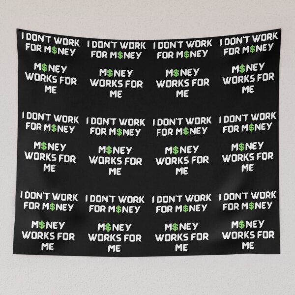 Item preview, I Don’t Work For Money Money Works For Me-Black Background  designed and sold by Trendi61.