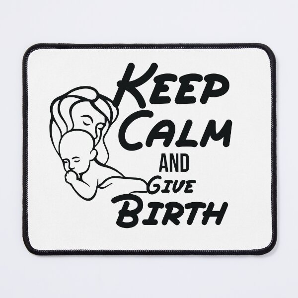 Item preview, Keep Calm And Give Birth, funny birth quote gift for new mom designed and sold by MDji-shop.