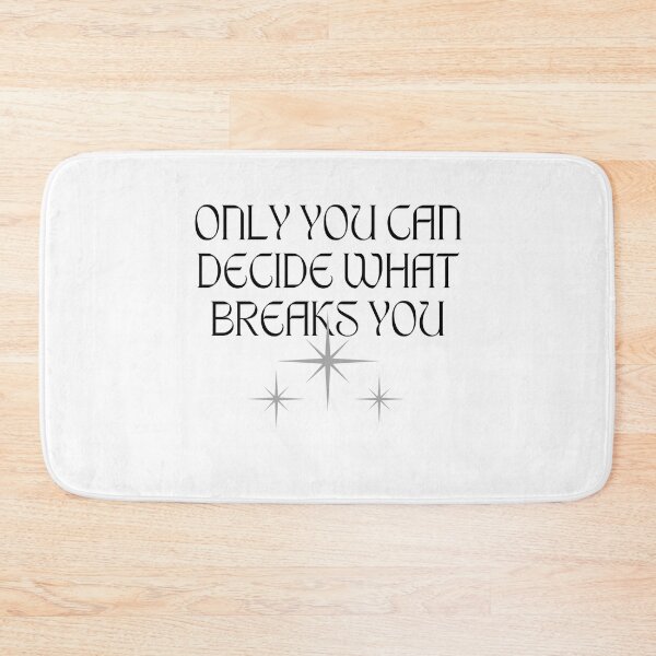 Item preview, Only You Can Decide What Breaks You designed and sold by Mayestr.