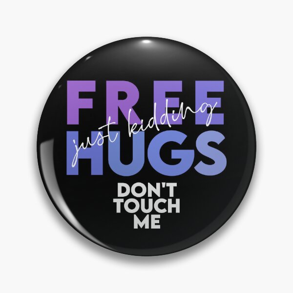 Item preview, Free Hugs - Just Kidding, Don't Touch Me designed and sold by murkyswamp.