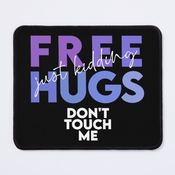 Item preview, Free Hugs - Just Kidding, Don't Touch Me designed and sold by murkyswamp.