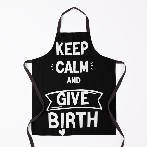 Item preview, Keep Calm And Give Birth, funny birth quote gift for every women designed and sold by MDji-shop.