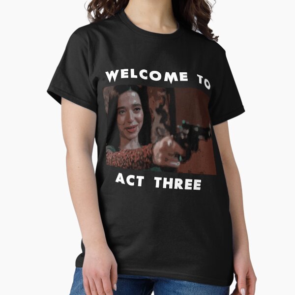 Item preview, "Welcome To Act Three"  designed and sold by the80slashers.