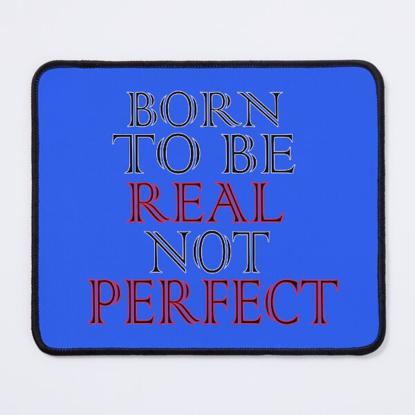 Item preview, born to be real not to be perfect designed and sold by FastHub.
