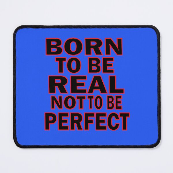 Item preview, born to be real not to be perfect designed and sold by FastHub.