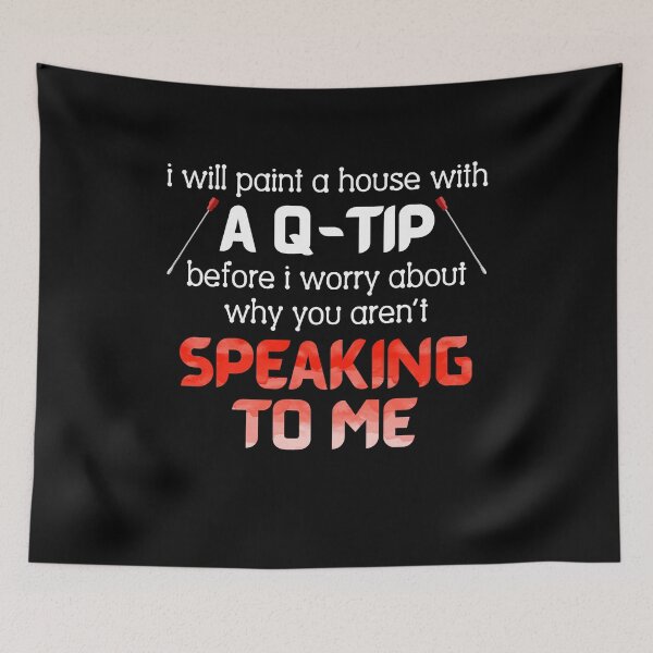Item preview, I Will Paint A House With A Q-Tip Before I Worry About Why designed and sold by Dressed For  Duty.