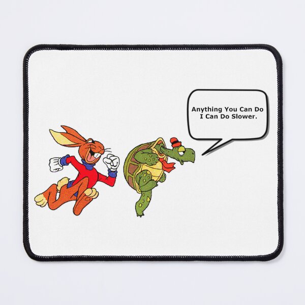 Item preview, Anything You Can Do I Can Do Slower designed and sold by ArtCollectables.