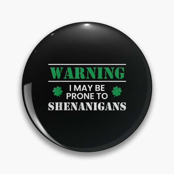 Item preview, Warning I May Be Prone To Shenanigangs  designed and sold by 77tara.