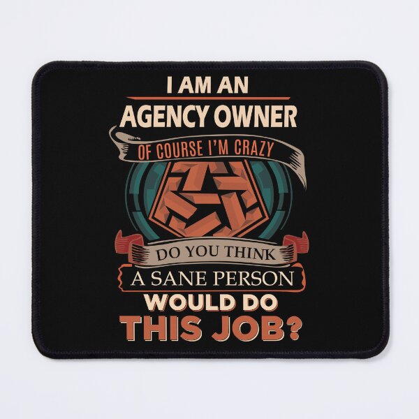 Item preview, Agency Owner T Shirt - Sane Person Job Gift Item Tee designed and sold by vonnie38uo.