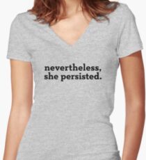 Nevertheless, she persisted (black text) Women's Fitted V-Neck T-Shirt