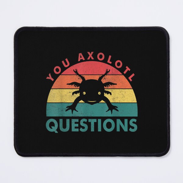Item preview, I Axolotl Questions Funny Saying Axolotl Lover Girls Kids  designed and sold by laurenm233.