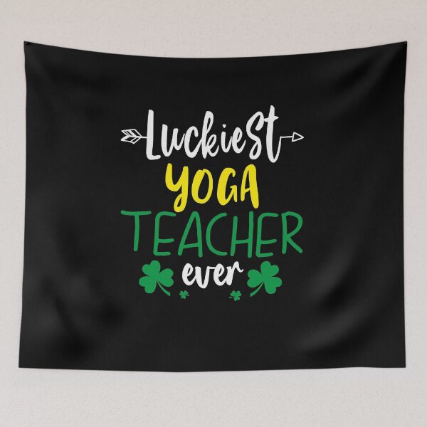 Item preview, funny patricks day Quote luckiest yoga teacher ever Cool patricks day designed and sold by SmileYreAmazing.
