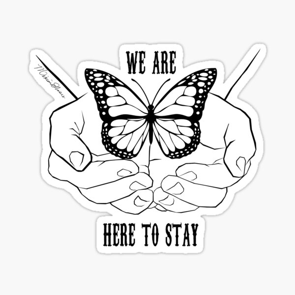We are here to stay Sticker