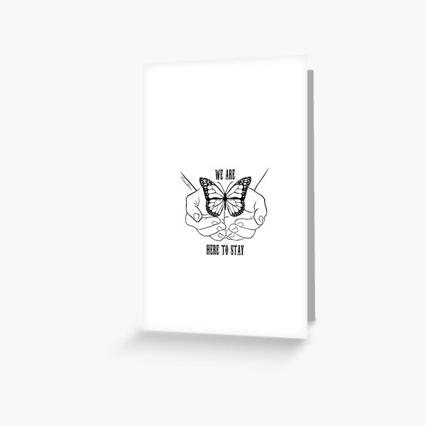 We are here to stay Greeting Card