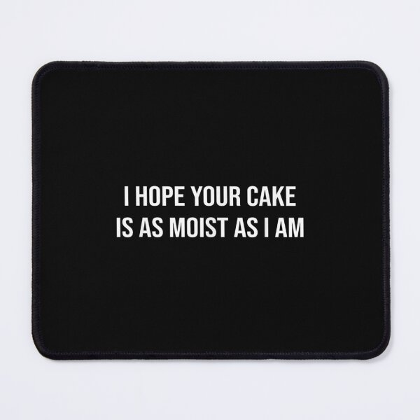 Item preview, Funny Baker Cook Chef I Hope Your Cake Is As Moist As I Am designed and sold by 77tara.