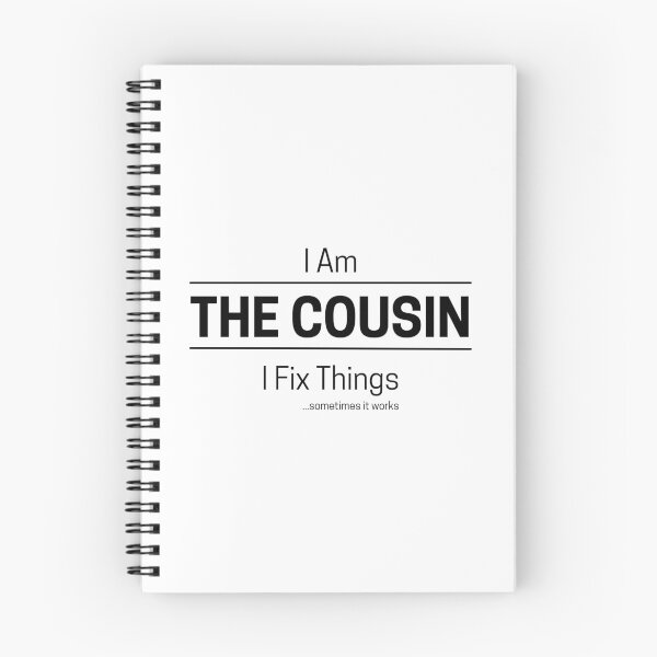 Item preview, Funny DIY Cousin Quote Saying, I Am The Cousin, I Fix Things, Black Text designed and sold by hjsmith.