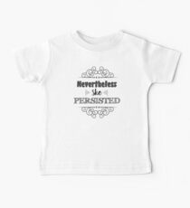 Nevertheless She Persisted Baby Tee