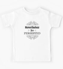 Nevertheless She Persisted Kids T-Shirt