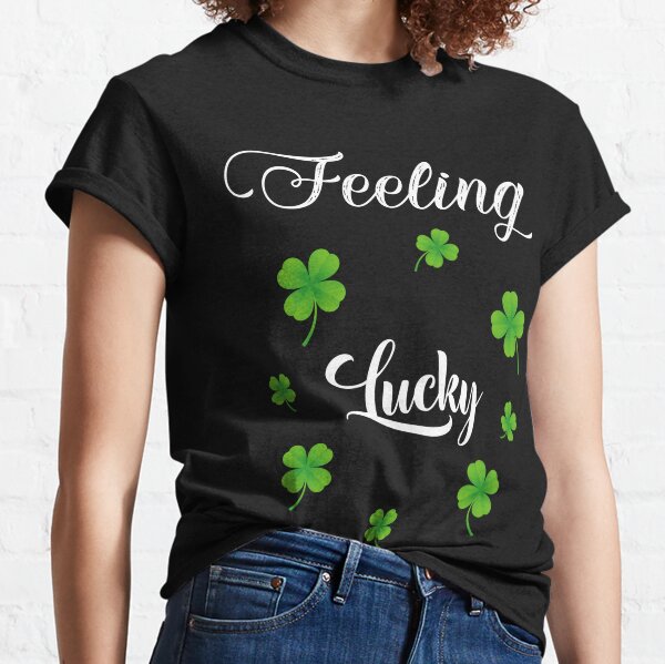 Feeling Lucky St, Patricks Day, St Patty Day  Classic T-Shirt