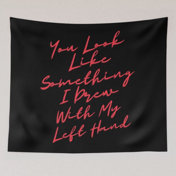 Item preview, You Look Like Something I Drew With My Left Hand designed and sold by OutofFocusShop.