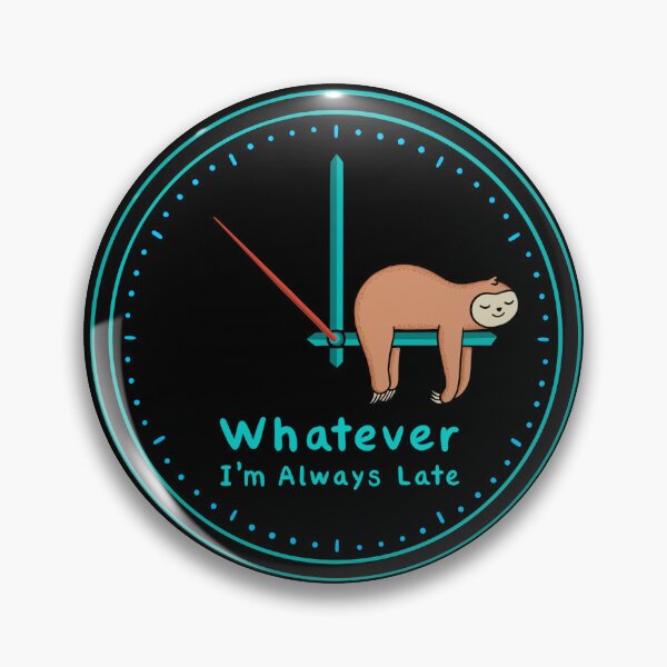 Item preview, Sloth always late designed and sold by coffeeman.
