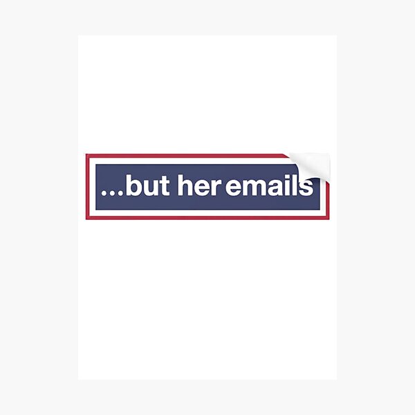 Item preview, BUT HER EMAILS - FUNNY TRENDING MEME designed and sold by VaLdoShop.