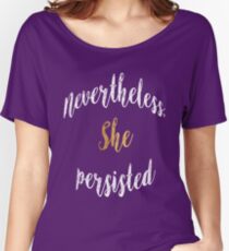 Nevertheless, She Persisted Women's Relaxed Fit T-Shirt