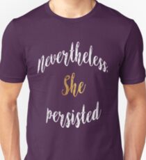 Nevertheless, She Persisted Unisex T-Shirt